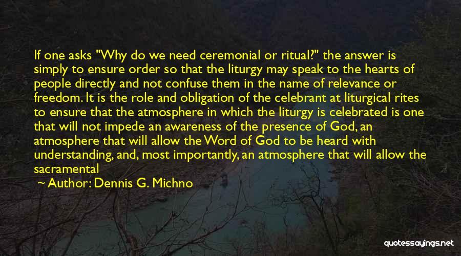Liturgical Worship Quotes By Dennis G. Michno
