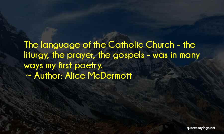 Liturgy Quotes By Alice McDermott