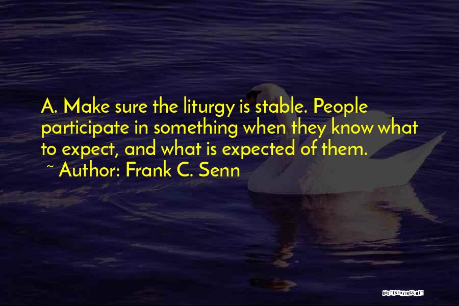Liturgy Quotes By Frank C. Senn