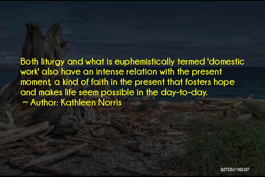 Liturgy Quotes By Kathleen Norris