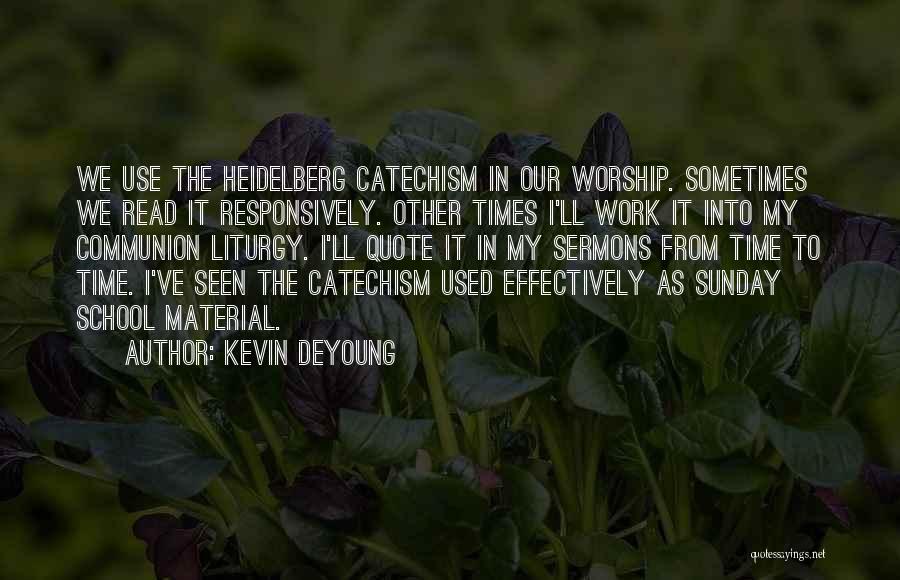 Liturgy Quotes By Kevin DeYoung