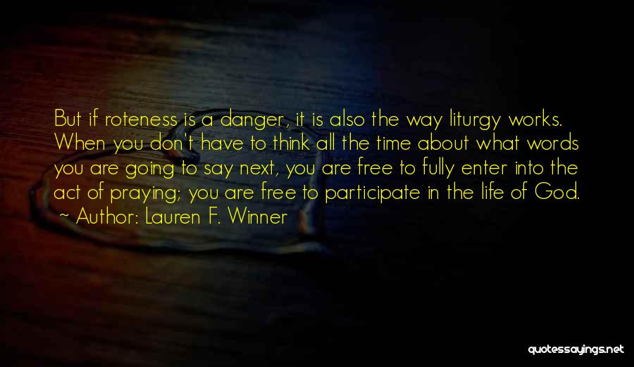 Liturgy Quotes By Lauren F. Winner