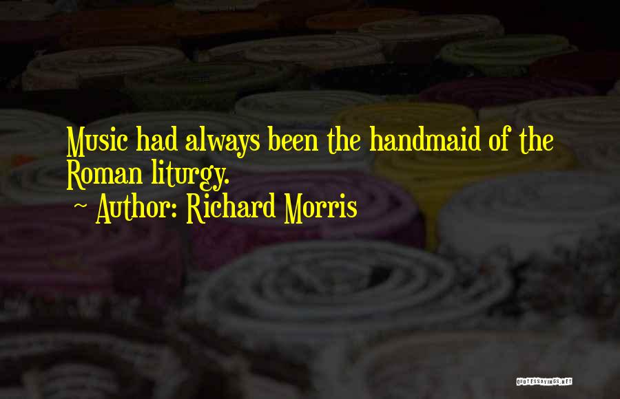 Liturgy Quotes By Richard Morris