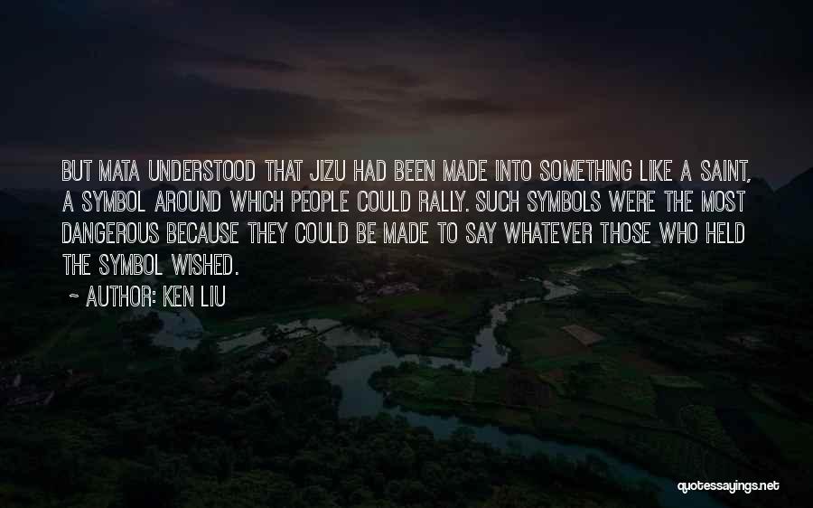 Liu Quotes By Ken Liu