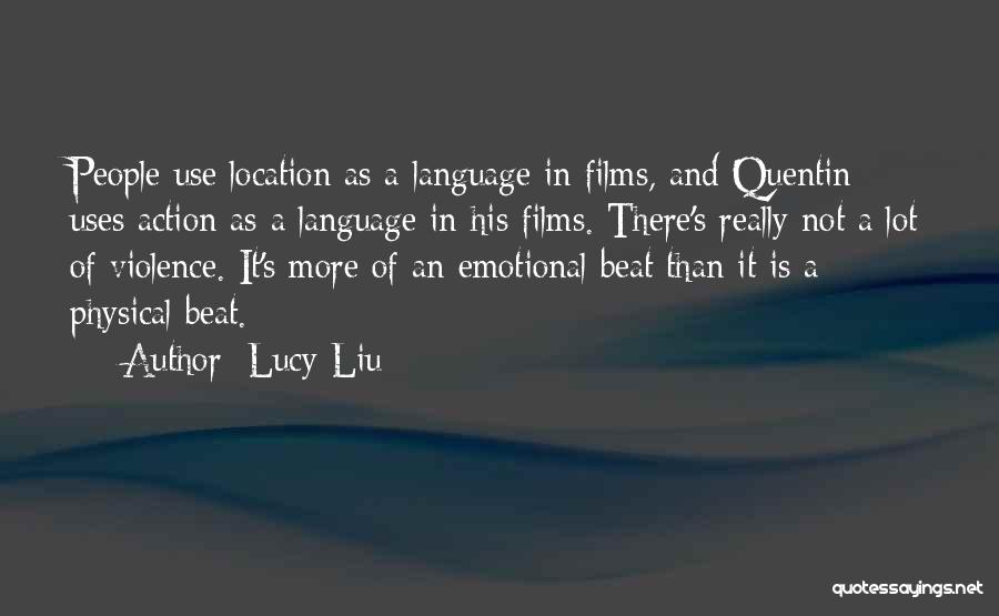 Liu Quotes By Lucy Liu