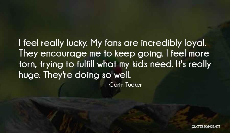 Liudas Gumbinas Quotes By Corin Tucker Liudas Gumbinas Quotes By Corin Tucker