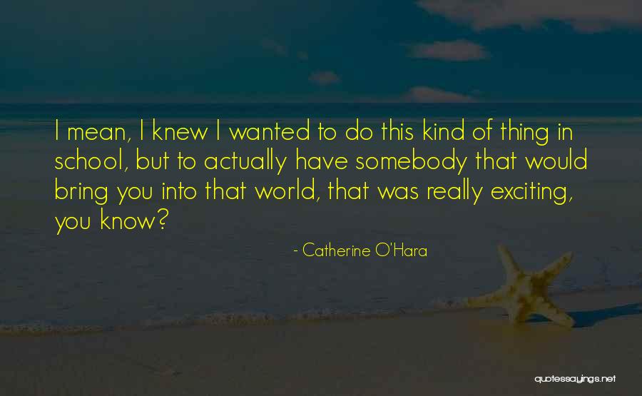 Liukin Nastia Shawn Quotes By Catherine O'Hara Liukin Nastia Shawn Quotes By Catherine O'Hara