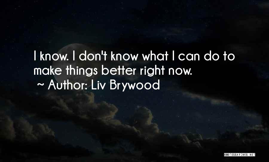 Liv Brywood Quotes 2236781