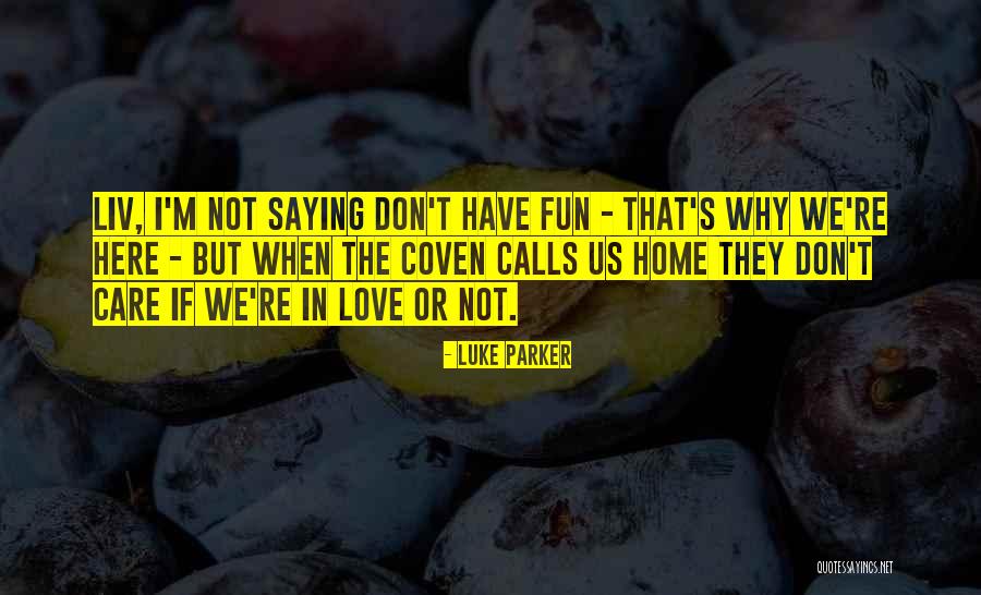 Liv Parker Quotes By Luke Parker Liv Parker Quotes By Luke Parker
