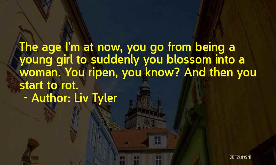 Liv Tyler Quotes 1068514