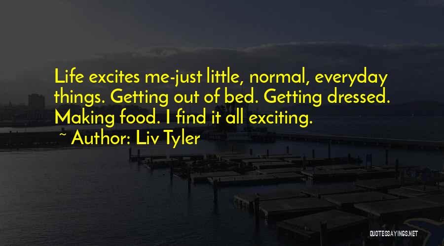 Liv Tyler Quotes 1304052