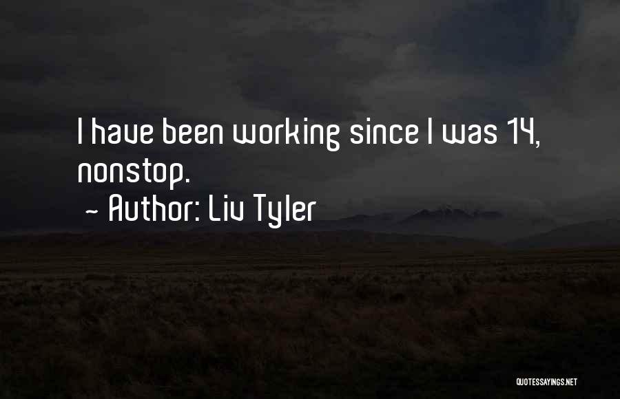 Liv Tyler Quotes 1408923