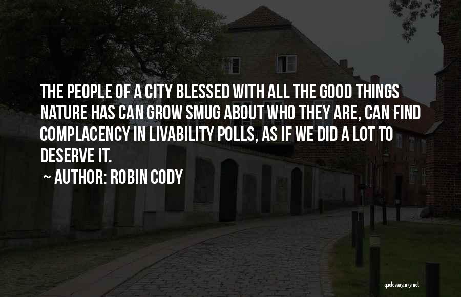 Livability Quotes By Robin Cody