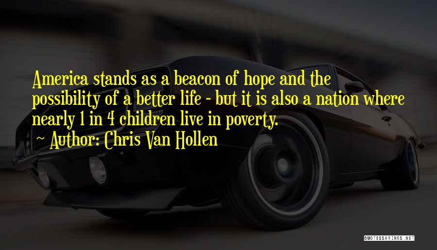 Live A Better Life Quotes By Chris Van Hollen