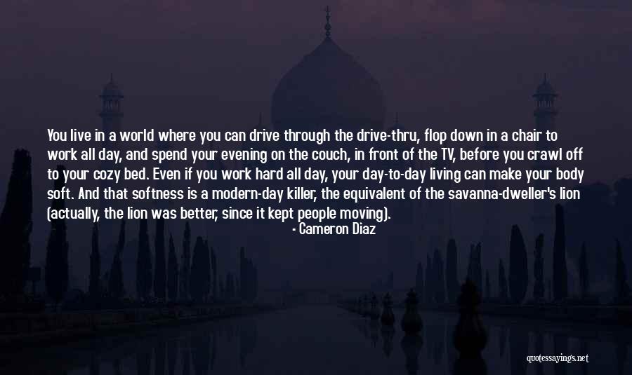 Live A Day Quotes By Cameron Diaz