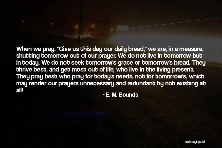 Live A Day Quotes By E. M. Bounds