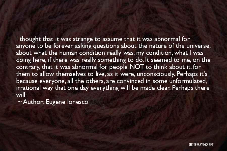 Live A Day Quotes By Eugene Ionesco