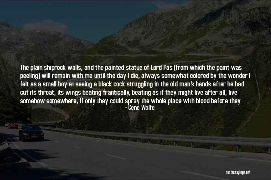 Live A Day Quotes By Gene Wolfe