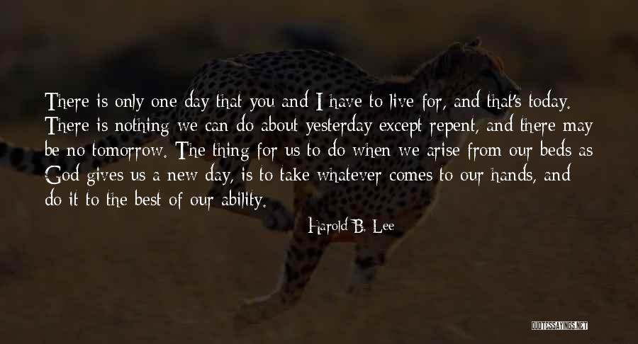 Live A Day Quotes By Harold B. Lee