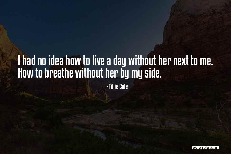 Live A Day Quotes By Tillie Cole