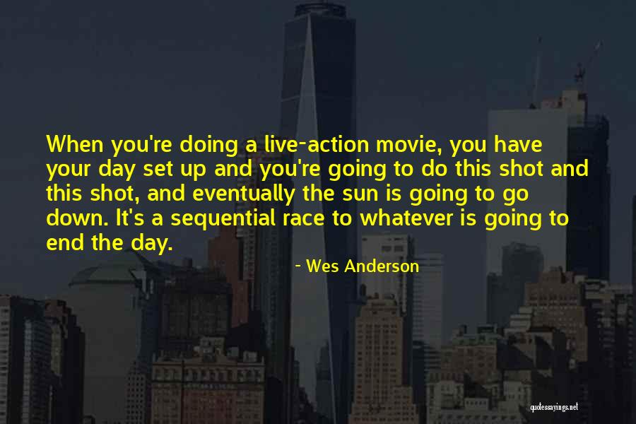 Live A Day Quotes By Wes Anderson