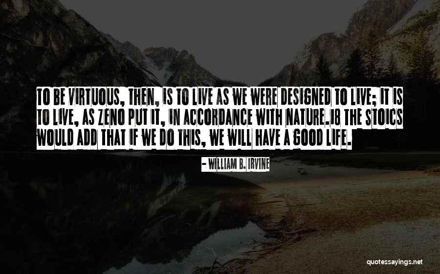 Live A Good Life Quotes By William B. Irvine Live A Good Life Quotes By William B. Irvine