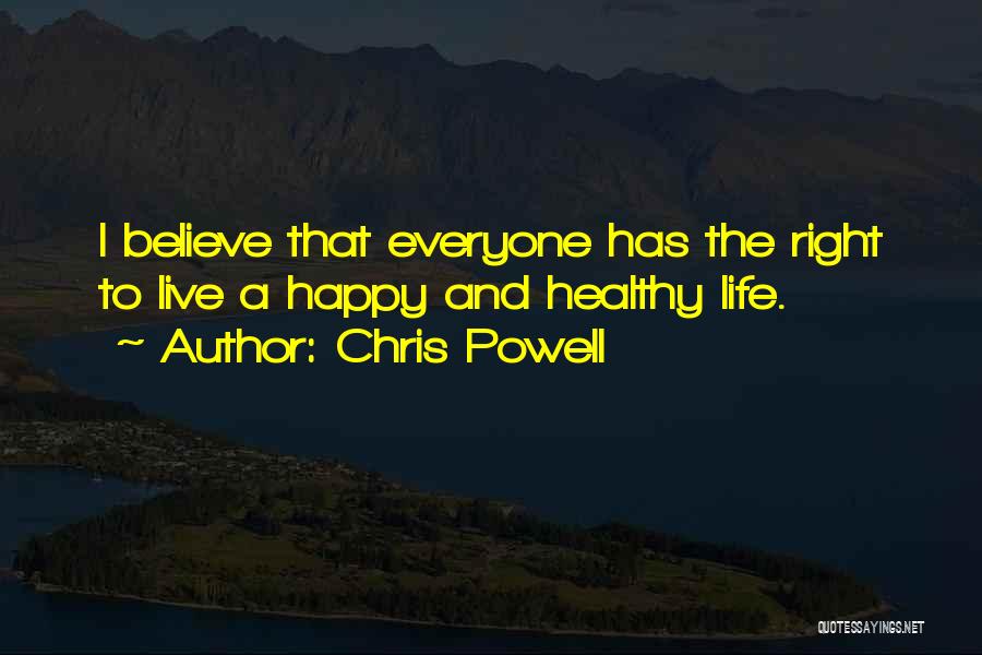 Live A Healthy Life Quotes By Chris Powell