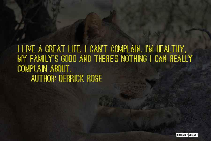 Live A Healthy Life Quotes By Derrick Rose