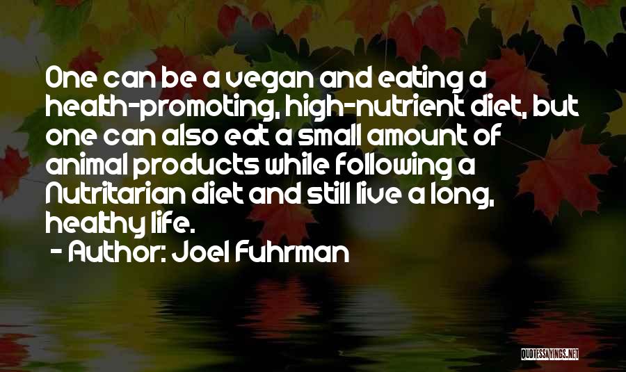 Live A Healthy Life Quotes By Joel Fuhrman