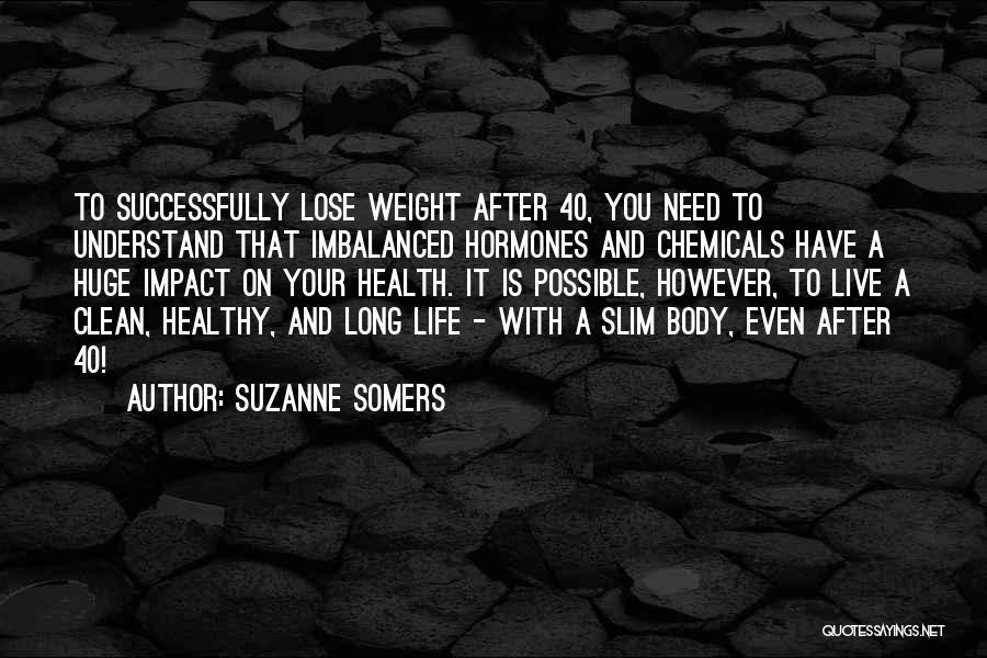 Live A Healthy Life Quotes By Suzanne Somers