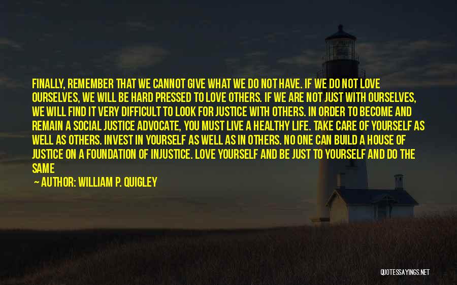 Live A Healthy Life Quotes By William P. Quigley