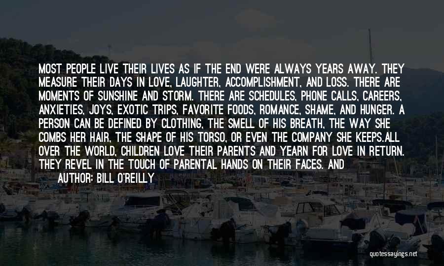 Live A Life Of Love Quotes By Bill O'Reilly