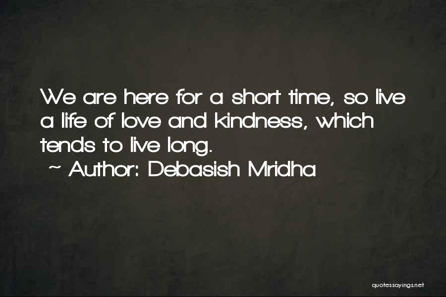 Live A Life Of Love Quotes By Debasish Mridha