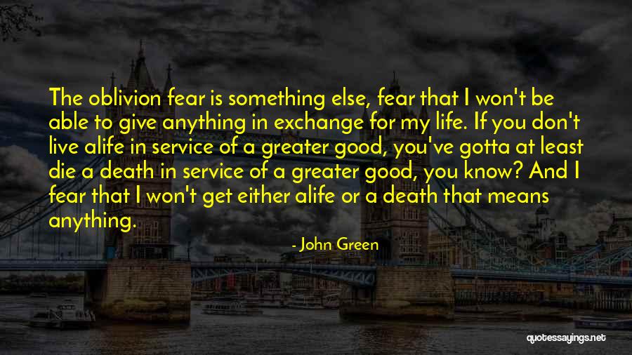 Live A Life Of Service Quotes By John Green