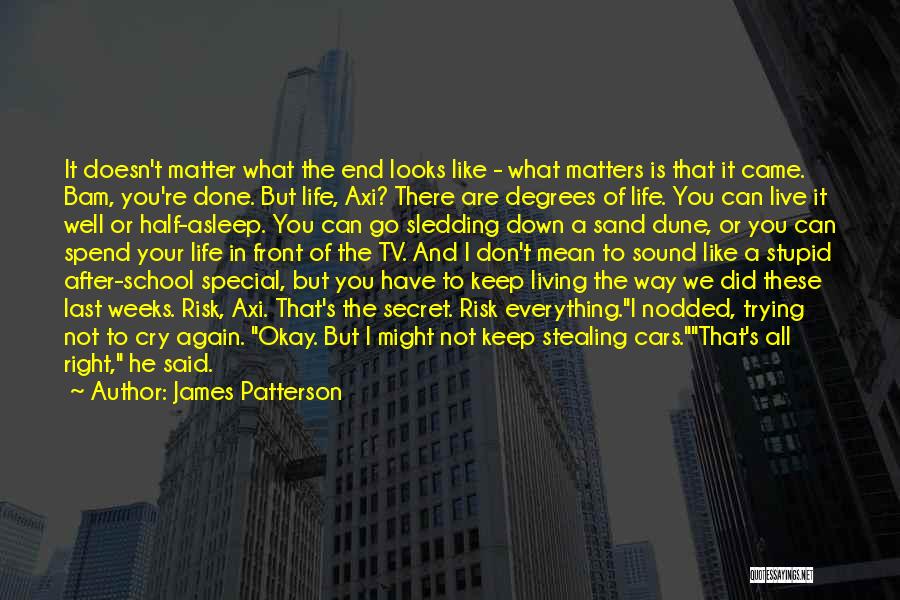 Live A Life That Matters Quotes By James Patterson