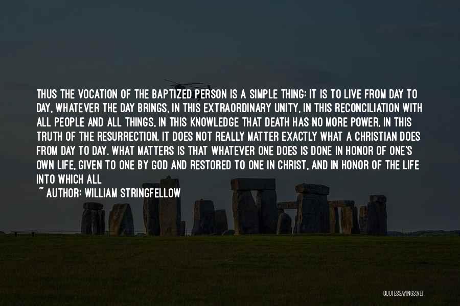 Live A Life That Matters Quotes By William Stringfellow