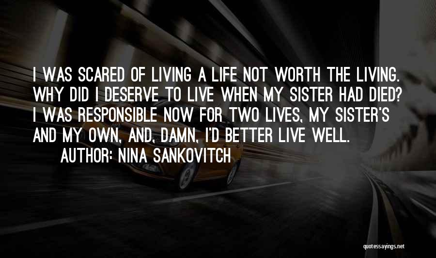 Live A Life Worth Living Quotes By Nina Sankovitch