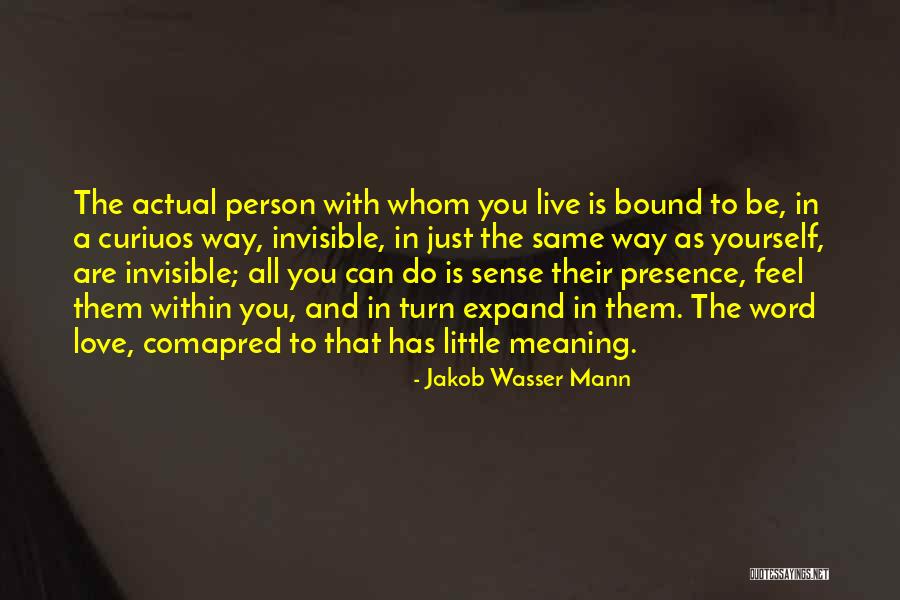 Live A Little Love A Little Quotes By Jakob Wasser Mann Live A Little Love A Little Quotes By Jakob Wasser Mann
