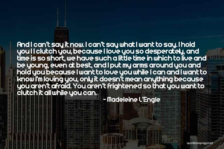 Live A Little Love A Little Quotes By Madeleine L'Engle Live A Little Love A Little Quotes By Madeleine L'Engle