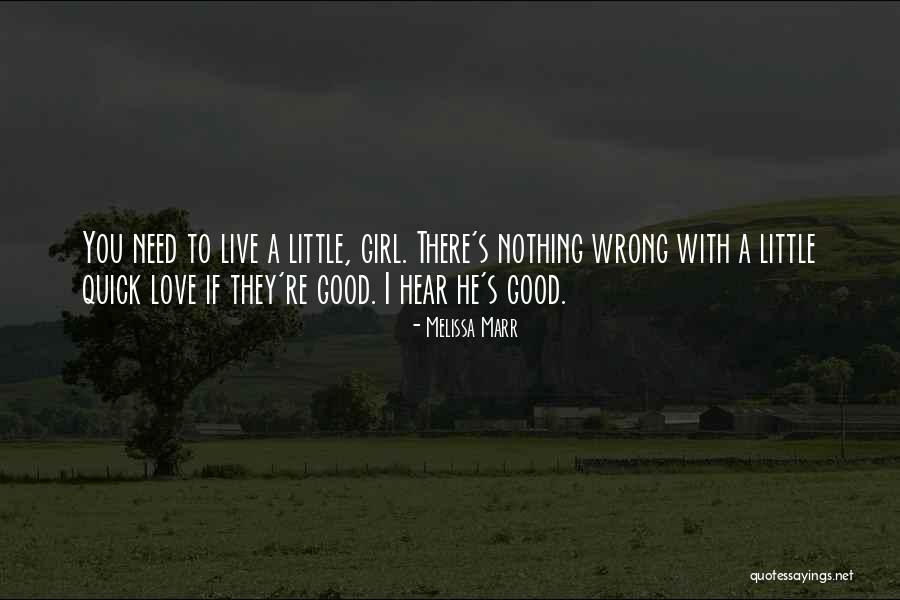 Live A Little Love A Little Quotes By Melissa Marr Live A Little Love A Little Quotes By Melissa Marr
