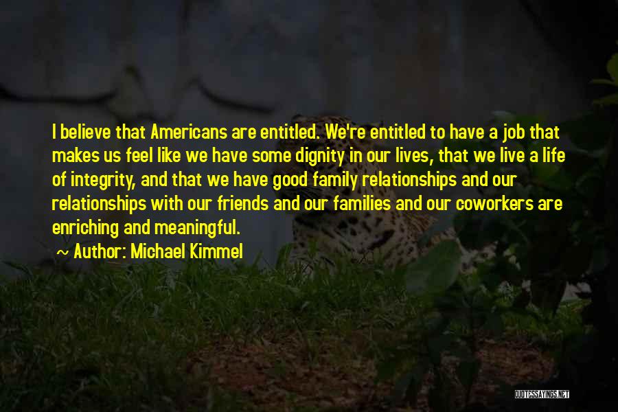 Live A Meaningful Life Quotes By Michael Kimmel