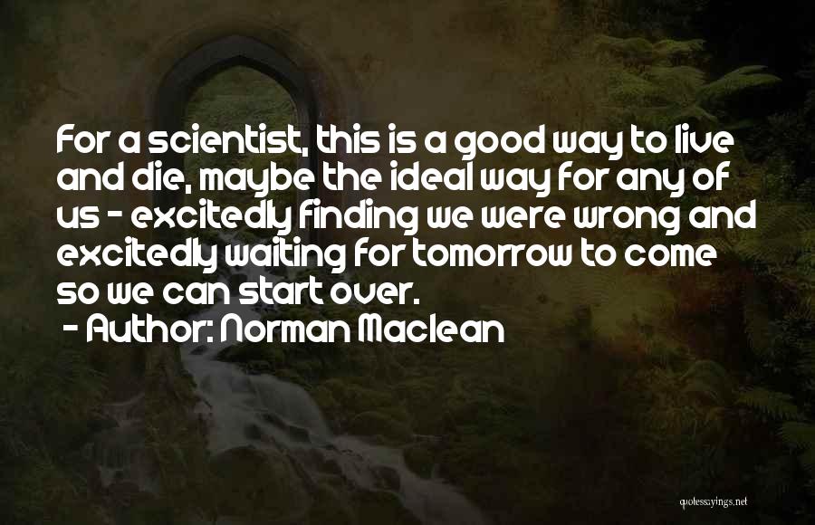 Live A Meaningful Life Quotes By Norman Maclean