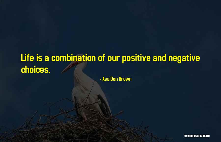 Live A Positive Life Quotes By Asa Don Brown