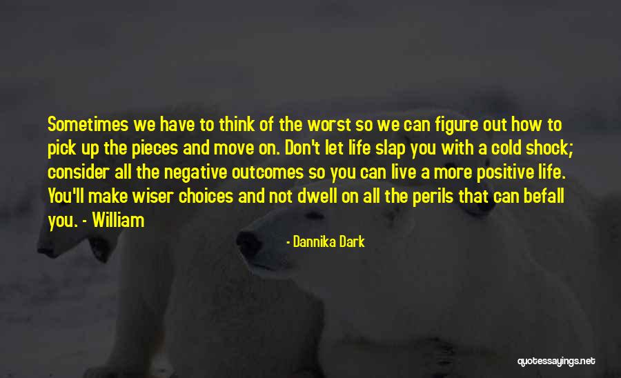 Live A Positive Life Quotes By Dannika Dark