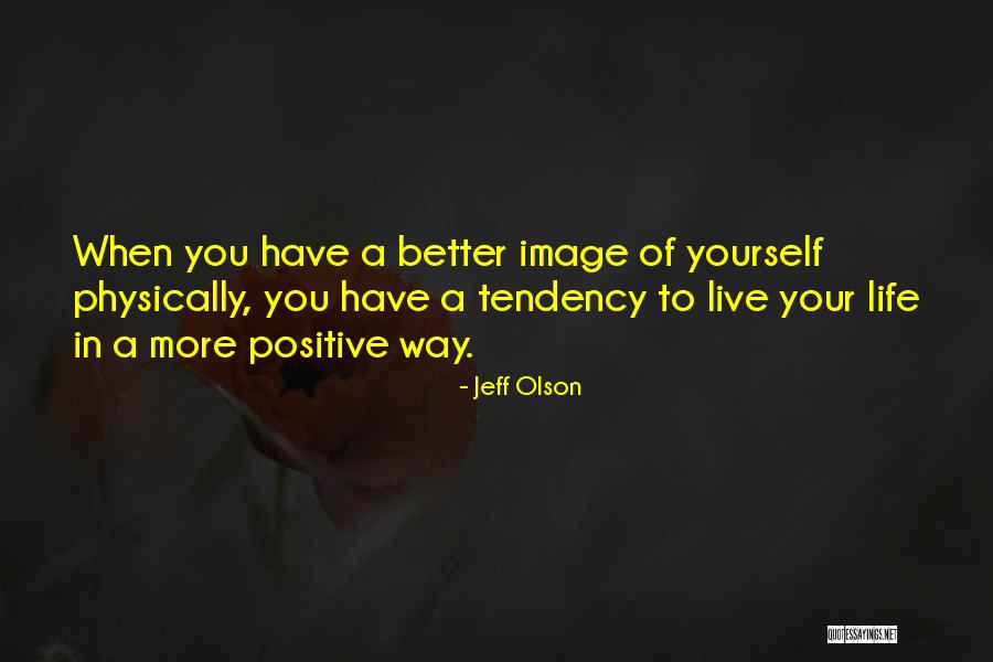 Live A Positive Life Quotes By Jeff Olson