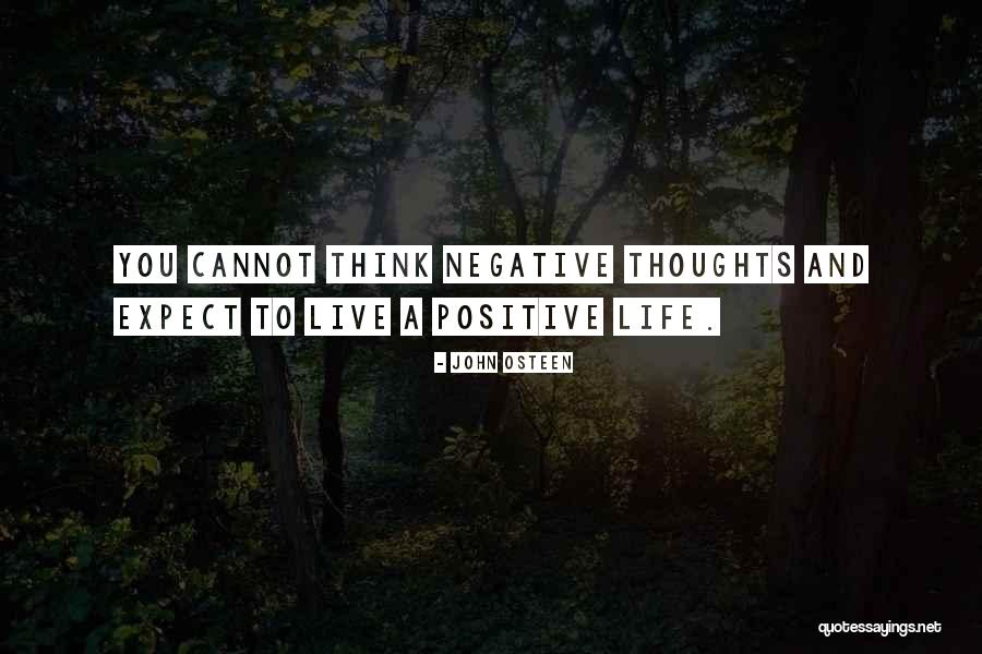 Live A Positive Life Quotes By John Osteen