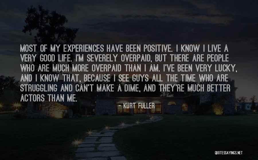 Live A Positive Life Quotes By Kurt Fuller