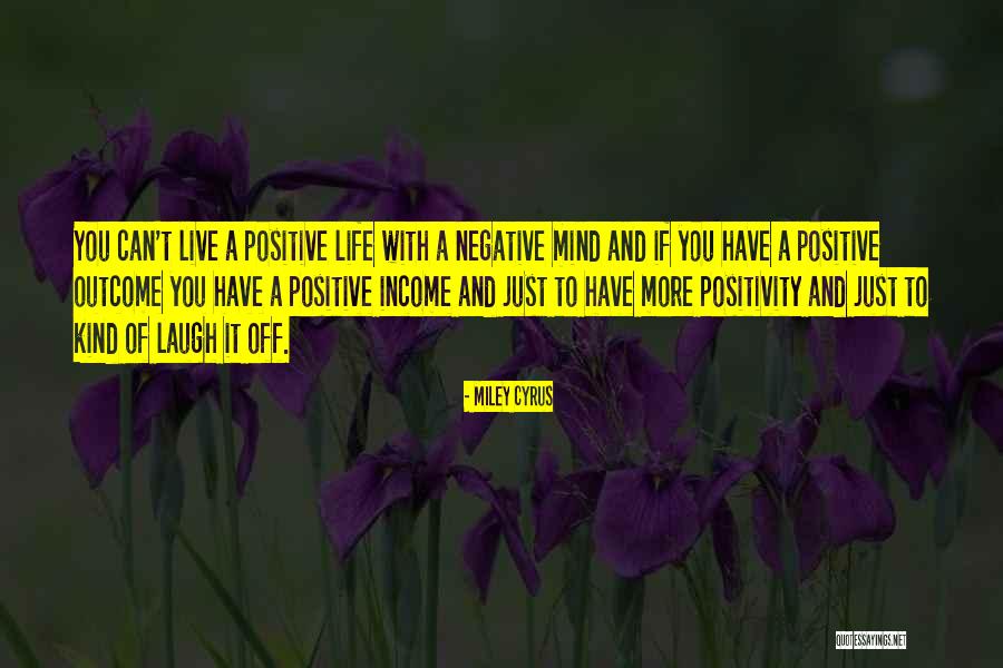 Live A Positive Life Quotes By Miley Cyrus