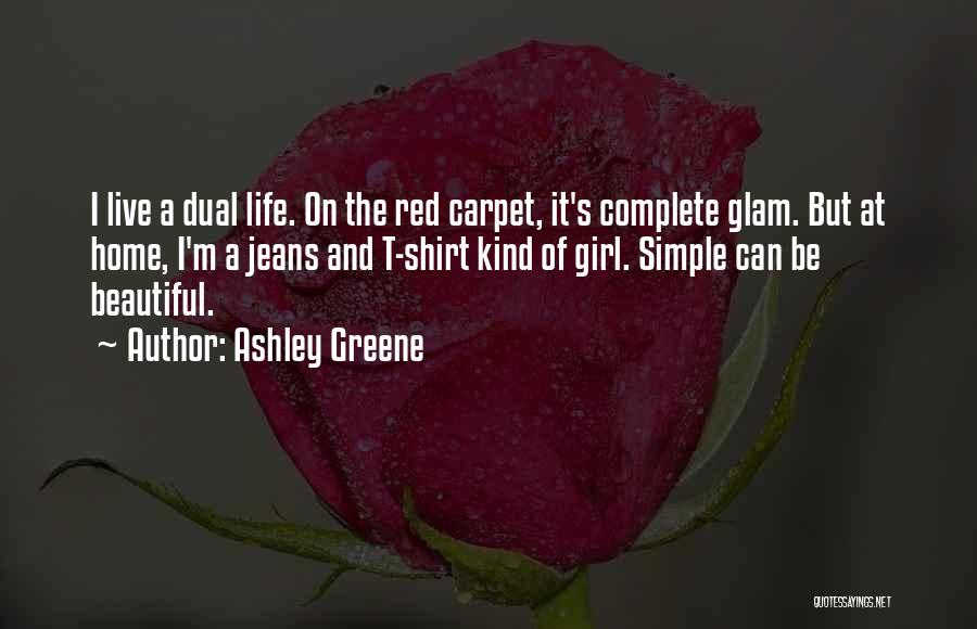 Live A Simple Life Quotes By Ashley Greene