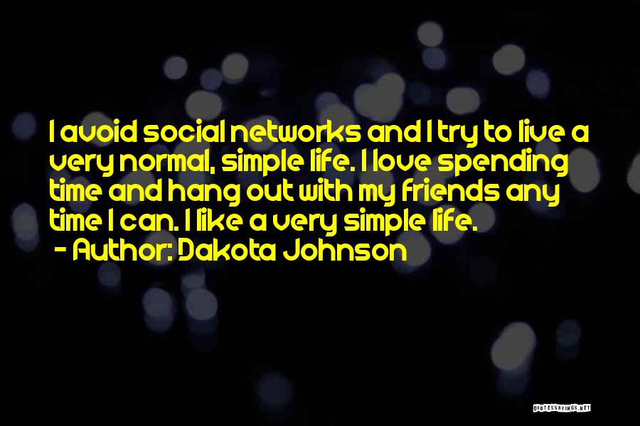 Live A Simple Life Quotes By Dakota Johnson